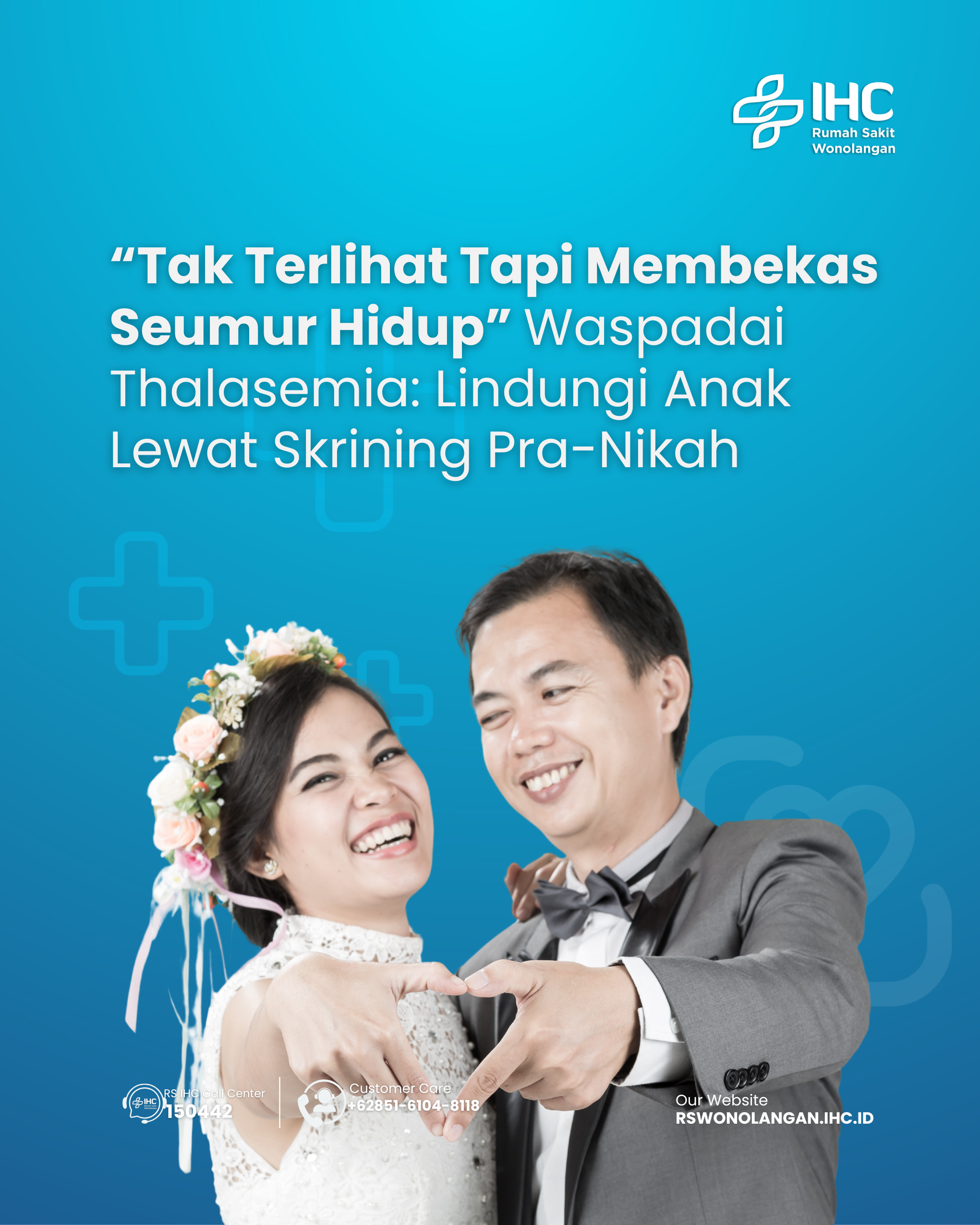 “Tak Terlihat Tapi Membekas Seumur Hidup” Waspadai Thalasemia: Lindungi Anak Lewat Skrining Pra-Nikah